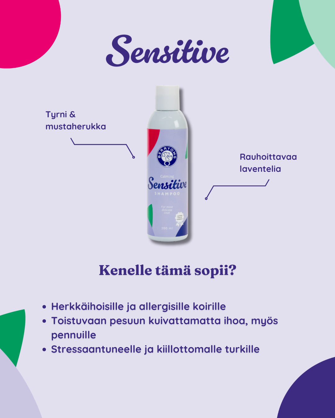 Berry OMG Calming Sensitive Shampoo; koiranshampoopullo keskitettynä violetille taustalle; pullo lieriömäinen, valkoinen runko ja sininen korkki, mattapinta; suomenkielinen teksti yksinkertaisella groteskifontilla, pääetiketissä sanat Sensitive Shampoo sekä pehmeitä aaltoja tai lehtiä muistuttavia grafiikoita; ei ihmisiä tai toimintaa kuvassa.