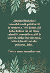 Rectangular item with a matte green background, decorated along the edges with gold and white leaf motifs. Finnish text in the center reads: Teksti suomeksi vihreällä taustalla, jonka koristeena on kultaisia ja valkoisia lehtiä. Tekstissä annetaan ohjeita lihasrentoutukseen: kehotetaan jännittämään ja rentouttamaan eri vartalon osia vuorotellen sekä toistamaan harjoituksen useita kertoja. Typeface is a clear sans-serif; no people or hands visible; no packaging present. Flat lay photo style.
