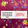 Hidasta Elämää Onnenhetkien Joulukalenteri; värikäs kalenteri, jossa näkyvissä numerot 24, 5 ja 13; lihavoidut numerot mattapintaisilla, eri muotoisilla ja värisillä pahviluukuilla; yksi luukku avattuna paljastaa suomenkielisen tekstin: Kun kävelet tänään ulkona, etsi aisteillasi 3 miellyttävää asiaa. MUISTA PYSÄHTYÄ; suorakaiteen muotoinen asettelu, neutraali tausta, ei käsiä tai muita esineitä.