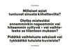 Rectangular product with matte paper surface, white background. Centered black sans-serif text on the front reads: Suomalainen teksti kysyy, mikä kiihottaa sinua, kuinka nopeasti sytyt, sekä pidätkö seksissä enemmän vaihtelusta vai tutuista rutiineista. No people or hands are visible in the shot.