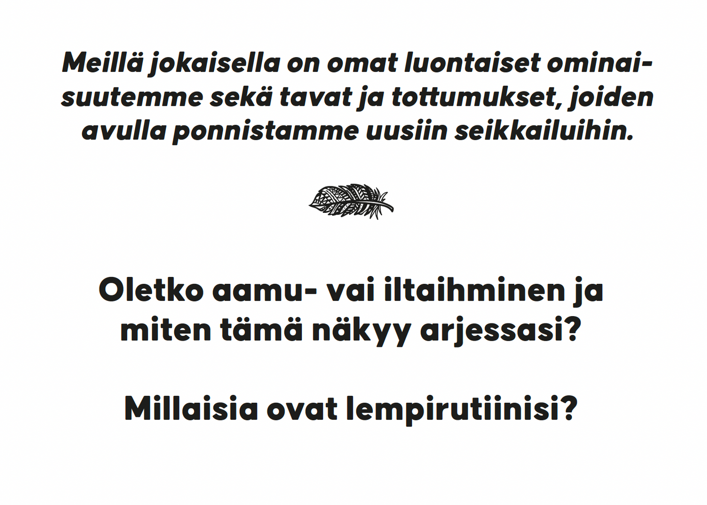 Hidasta Elämää Rakkauden Etsijän Keskustelukortit; koristeellinen lehtigrafiikka kuvan keskellä; suomenkielinen teksti kysyy, oletko aamu- vai iltavirkku ja miten tämä näkyy arjessa sekä mitkä ovat lempirutiinit; ei näkyvää tuotetta, pakkausta tai ihmisiä; tausta tasainen ilman muita esineitä.