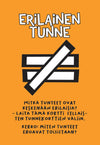 An orange card with bold white text “Erilainen tunne” and a black symbol of unequal lines; features Finnish instructions about recognizing or comparing different feelings. The card is rectangular with smooth edges and has a matte finish. Text is printed in sans-serif, all uppercase. No packaging, people, or actions are shown. The background is plain white with no visible objects. This is a close-up product photo.