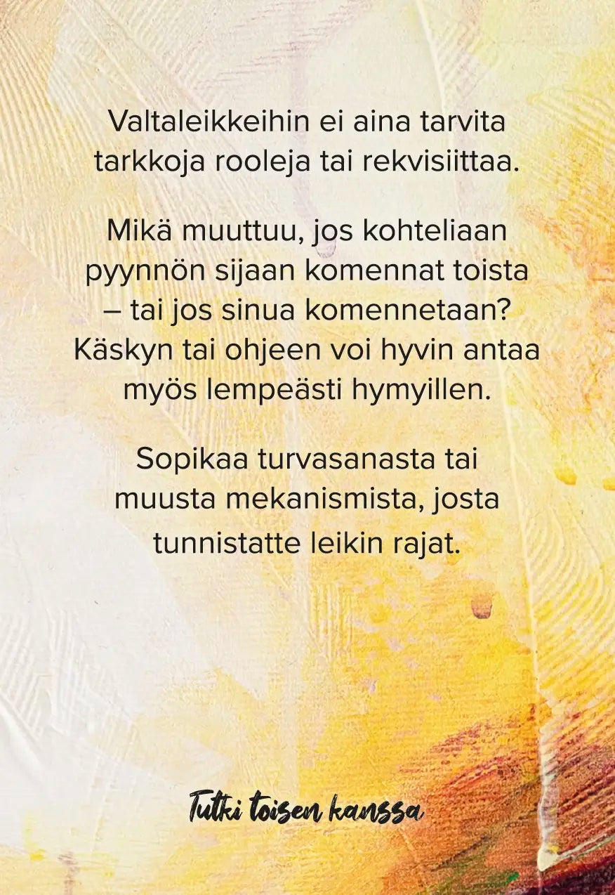 Poster with Finnish text on a bright, multicolored background. The text is the only visible element, centered on the design. Typography is sans-serif and bold. No packaging or product branding. No people are present. Legible main text: Teksti suomeksi eloisalla, värikkäällä taustalla käsittelee rajoja, suostumusta ja turvasanojen merkitystä leikissä tai roolipelissä. Teksti korostaa ystävällisyyttä, selkeää vuorovaikutusta sekä leikin turvallisuuden ja rajojen tunnistamisen tärkeyttä.