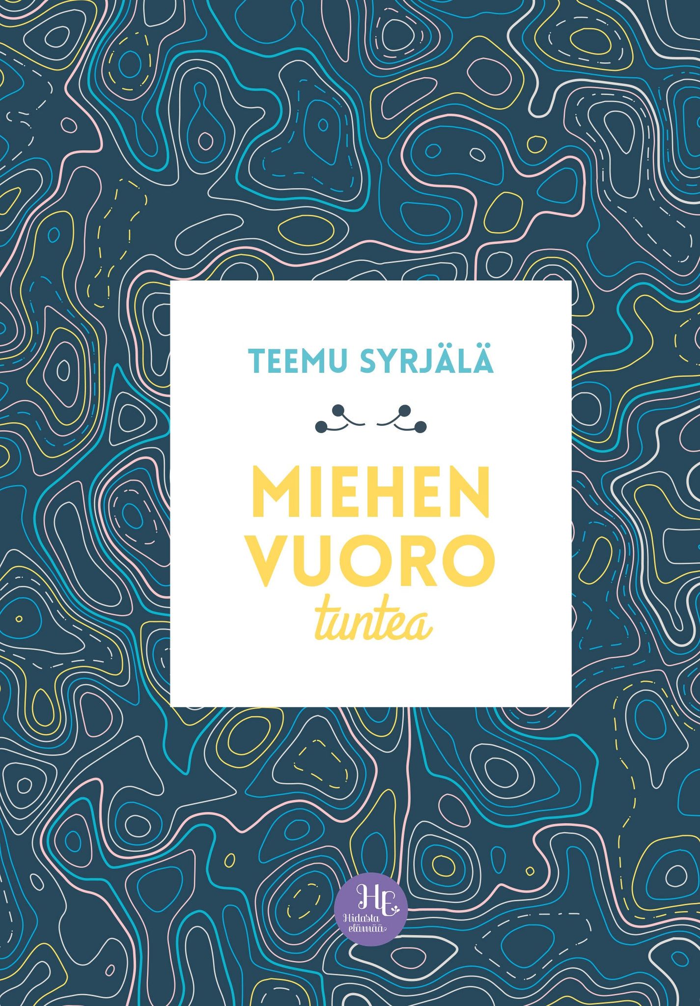Book cover with abstract, colorful line patterns and an artistic flair. Matte finish. Centered white rectangle contains the title text “Teemu Syrjälä Miehen vuoro tuntea” in clear, sans-serif font. Publisher’s logo is printed at the bottom edge of the cover. Rectangular shape, no additional packaging visible. Plain background, front-facing product shot.