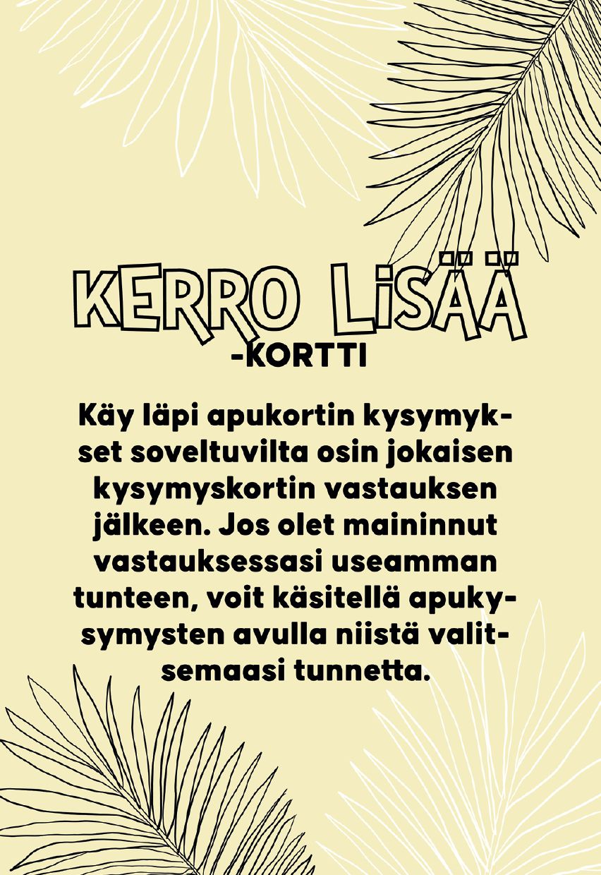 A Finnish card titled Kerro lisää -kortti with instructions on discussing emotional topics, featuring black outlined leaves and a light yellow background. The card is rectangular with matte finish, uncoated paper. Black printed text and leaf illustrations are visible on the front. No packaging or people present. Photographed from above against a neutral backdrop.
