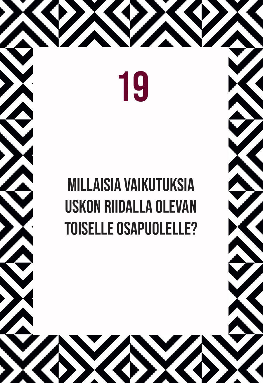 Card with a striking geometric black and white border, featuring the number 19 in red at the top, and Finnish text exploring how a disagreement might impact the other party. Rectangle shape, flat matte finish, no packaging visible. Sans-serif font for numbers and text. White background with no props or hands. Shot is head-on, showing only the front face of the card.