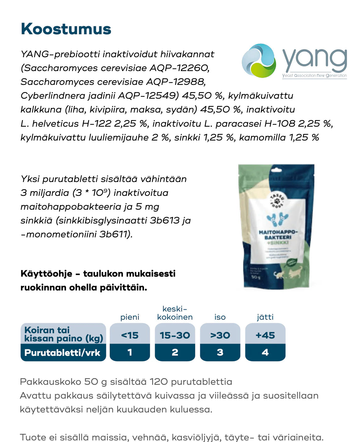 Suomenkielinen tuoteseloste, joka kuvaa YANG-probioottia lemmikeille, korostaen sen raaka-aineita, koostumusta ja käyttöohjeita; selosteessa yksityiskohtainen kuva tuotteen uudelleensuljettavasta hopeanvärisestä pussista mattapinnalla; pakkauksessa koirakuva ja lihavoitu groteskietikettiteksti; ei ihmisiä näkyvissä; vaalea tausta, kuvattu edestä.