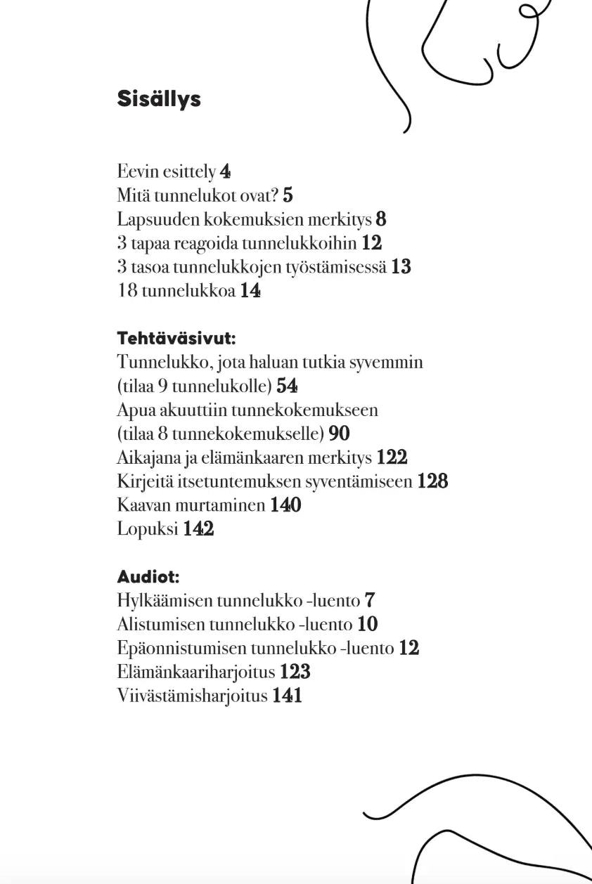 Tutustu tunnelukkoihin; sisällysluettelo suomeksi aihepiireineen ja sivunumeroineen, sisältää osioita kuten tunteiden tutkiminen, akuutit tunnekokemukset, elämän merkityksellisyys, harjoitukset ja äänitallenteiset luennot; mustaa painettua tekstiä tikkukirjasimella mattavalkoisella paperilla; abstraktia mustaa viivakuvitusta reunoilla; ei näkyviä ihmisiä tai käsiä; tausta neutraali; tasokuva ylhäältä.